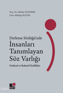 Derleme Sözlüğü'nde İnsanları Tanımlayan Söz Varlığı;Fiziksel ve Ruhsal Özellikler
