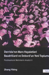 Derridanın Marx Hayaletleri, Baudrillard ve Debordun Yeni Toplumu