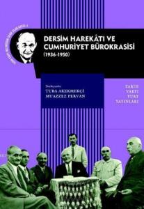 Dersim Harekâtı ve Cumhuriyet Bürokrasisi (1936-1950)