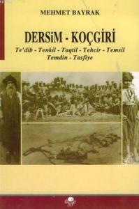 Dersim - Koçgiri; Te'dib-Tenkil-Taqtil-Tehcir-Temsil-Temdin-Tasfiye