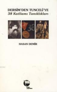 Dersim'den Tunceli'ye 38 Katliamı Tanıkları