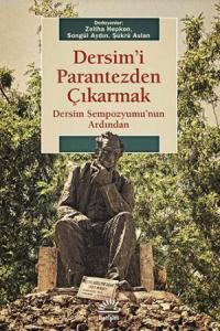 Dersimi Parantezden Çıkarmak; Dersim Sempozyumunun Ardından
