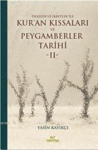 Dersler ve İbretler ile Kur'an Kıssaları ve Peygamberler Tarihi 2