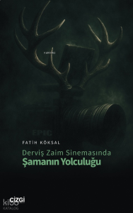 Derviş Zaim Sinemasında Şamanın Yolculuğu