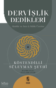 Dervişlik Dedikleri;Abâdile ve Seyr ü Sülûk Üzerine