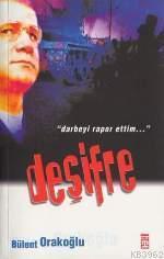 Deşifre; "darbeyi Rapor Ettim..."