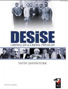 Desise Liberaller ve Liberal Projeler