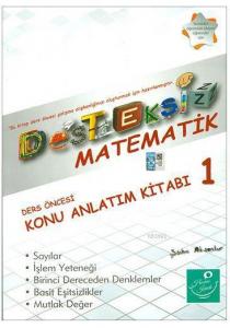 Desteksiz Matematik - Ders Öncesi Konu Anlatım Kitabı 1