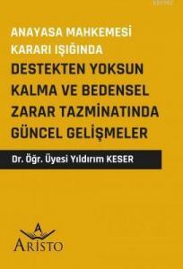 Destekten Yoksun Kalma ve Bedensel Zarar Tazminatında Güncel Gelişmeler; Anayasa Mahkemesi Kararı Işığında