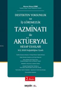Destekten Yoksunluk ve İş Göremezlik Tazminatı ile Aktüeryal Hesap Esasları; SGŞ 2020 Değişikliğine Uyarlı