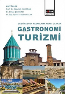 Destinasyon Pazarlama Aracı Olarak Gastronomi Turizmi