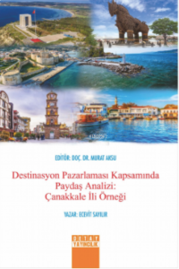 Destinasyon Pazarlaması Kapsamında Paydaş Analizi: Çanakkale İli Örneği