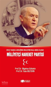 Devlet Bahçeli Liderliğinde Birleştirici Hilal Modeli Olarak Milliyetçi Hareket Partisi
