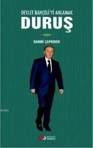 Devlet Bahçeli'yi Anlamak; Duruş