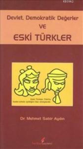 Devlet Demokratik Değerler ve Eski Türkler