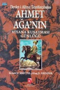 Devlet-i Aliye Teşrifatçısı Ahmet Ağa'nın Viyana Kuşatması Günlüğü