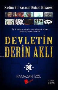 Devletin Derin Aklı; Kadim Bir Savaşın Kutsal Hikayesi