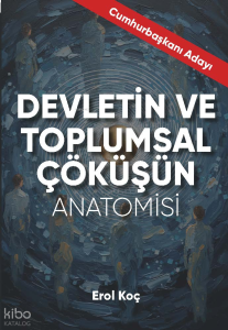 Devletin ve Toplumsal Çöküşün Anatomisi