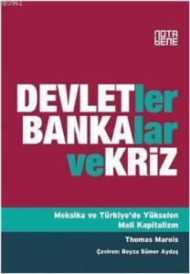 Devletler, Bankalar ve Kriz; Meksika ve Türkiye'de Yükselen Mali Kapitalizm