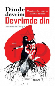Devrimci Dervişlerin Hakikat Yolunda Dinde Devrim Devrimde Din