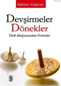 Devşirmeler Dönekler; Türk Medyasından Portreler