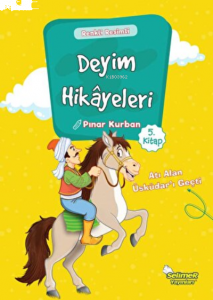 Deyim Hikayeleri - Atı Alan Üsküdar'ı Geçti