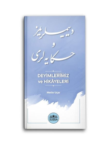 Deyimlerimiz Ve Hikayeleri