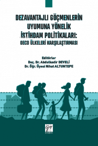 Dezavantajlı Göçmenlerin Uyumuna Yönelik İstihdam Politikaları: OECD Ülkeleri Karşılaştırması