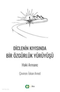 Diclenin Kıyısında Bir Özgürlük Yürüyüşü