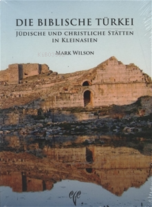 Die Biblische Türkei. Jüdische und Christliche Stätten in Kleinasien