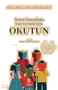 Dijital Ahmaklığa Son Vermek İçin - Okutun