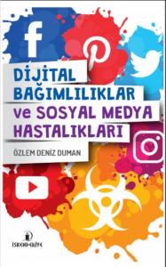 Dijital Bağımlılıklar Ve Sosyal Medya Hastalıkları