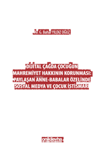 Dijital Çağda Çocuğun Mahremiyet Hakkının Korunması: Paylaşan Anne-Babalar Özelinde Sosyal Medya ve Çocuk İstismarı