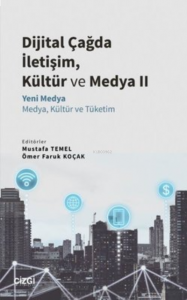 Dijital Çağda İletişim, Kültür ve Medya 2;Yeni Medya - Medya, Kültür ve Tüketim