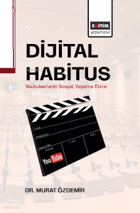 Dijital Habitus; Youtuberların Sosyal Yaşama Etkisi