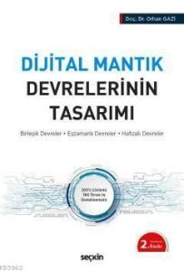 Dijital Mantık Devrelerinin Tasarımı; Birleşik Devreler – Eşzamanlı Devreler – Hafızalı Devreler