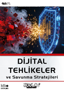 Dijital Tehlikeler ve Savunma Stratejileri