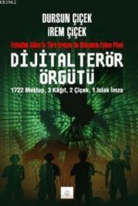 Dijital Terör Örgütü; 1722 Mektup, 3 Kağıt, 2 Çiçek, 1 Islak İmza
