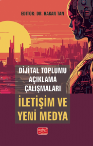 Dijital Toplumu Açıklama Çalışmaları İletişim ve Yeni Medya