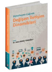 Dijitalleşme Çağında Değişen İletişim Dinamikleri