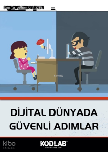 Dijtal Dünyada Güvenli Adımlar