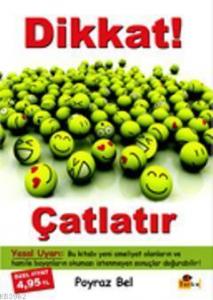 Dikkat! Çatlatır
