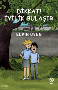 Dikkat! İyilik Bulaşır