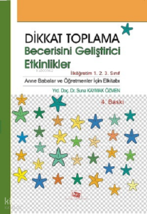 Dikkat Toplama Becerisini Geliştirici Etkinlikler; İlköğretim 1. 2. 3. Sınıf