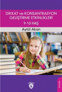 Dikkat Ve Konsantrasyon Geliştirme Etkinlikleri / 9-10 Yaş