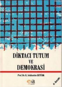 Diktacı Tutum ve Demokrasi