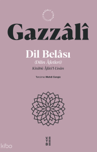 Dil Belası (Dilin Âfetleri);Kitâbü Âfâti’l-Lisân