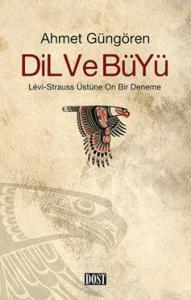 Dil ve Büyü; Lévi-Strauss Üstüne On Bir Deneme