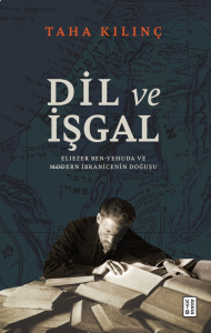 Dil ve İşgal ;Eliezer Ben-Yehuda ve Modern İbranicenin Doğuşu