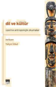 Dil ve Kültür Üzerine Antropolojik Okumalar
